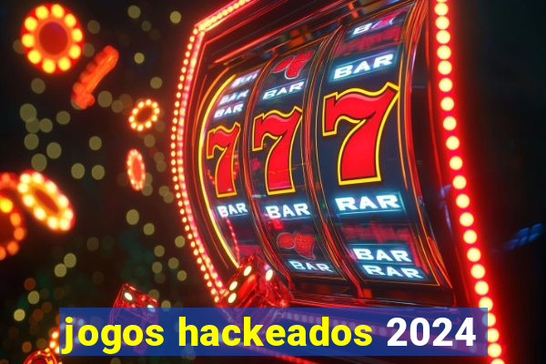 jogos hackeados 2024